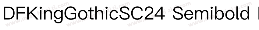 DFKingGothicSC24 Semibold DFKingGot字体转换